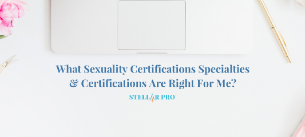 What Sexuality Certifications Specialties & Certifications Are Right For Me-286-png