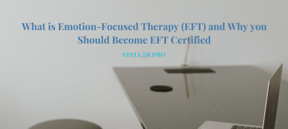 What is Emotion-Focused Therapy (EFT) and Why you Should Become EFT Certified-343-png
