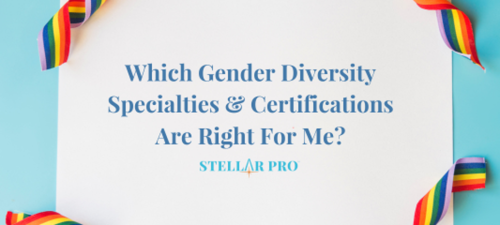 Which Gender Diversity Specialties & Certifications Are Right For Me-923-png
