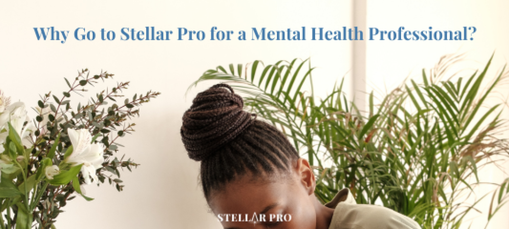 Why Go to Stellar Pro for a Mental Health Professional-894-png